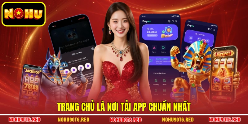 Trang chủ là nơi tải app chuẩn nhất